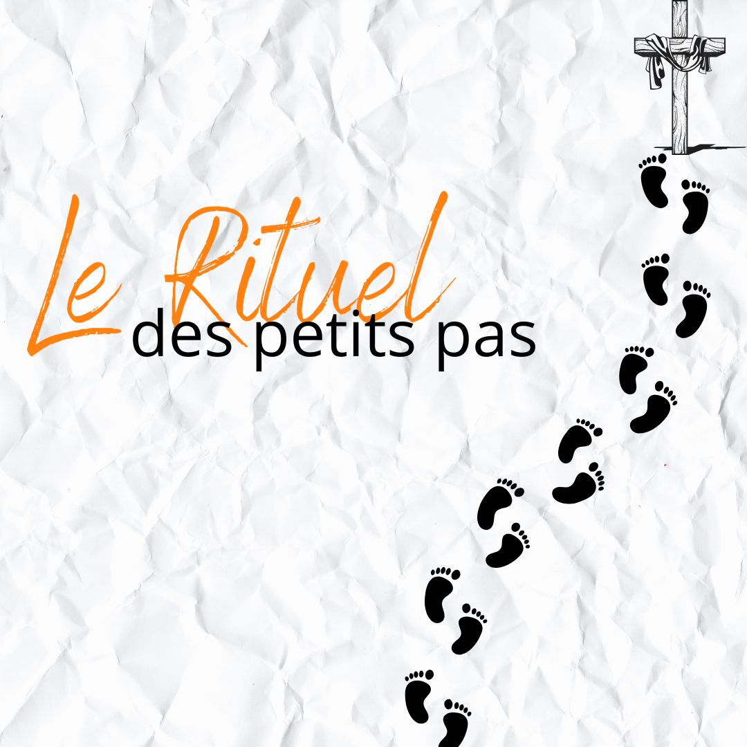 Le rituel des petits pas