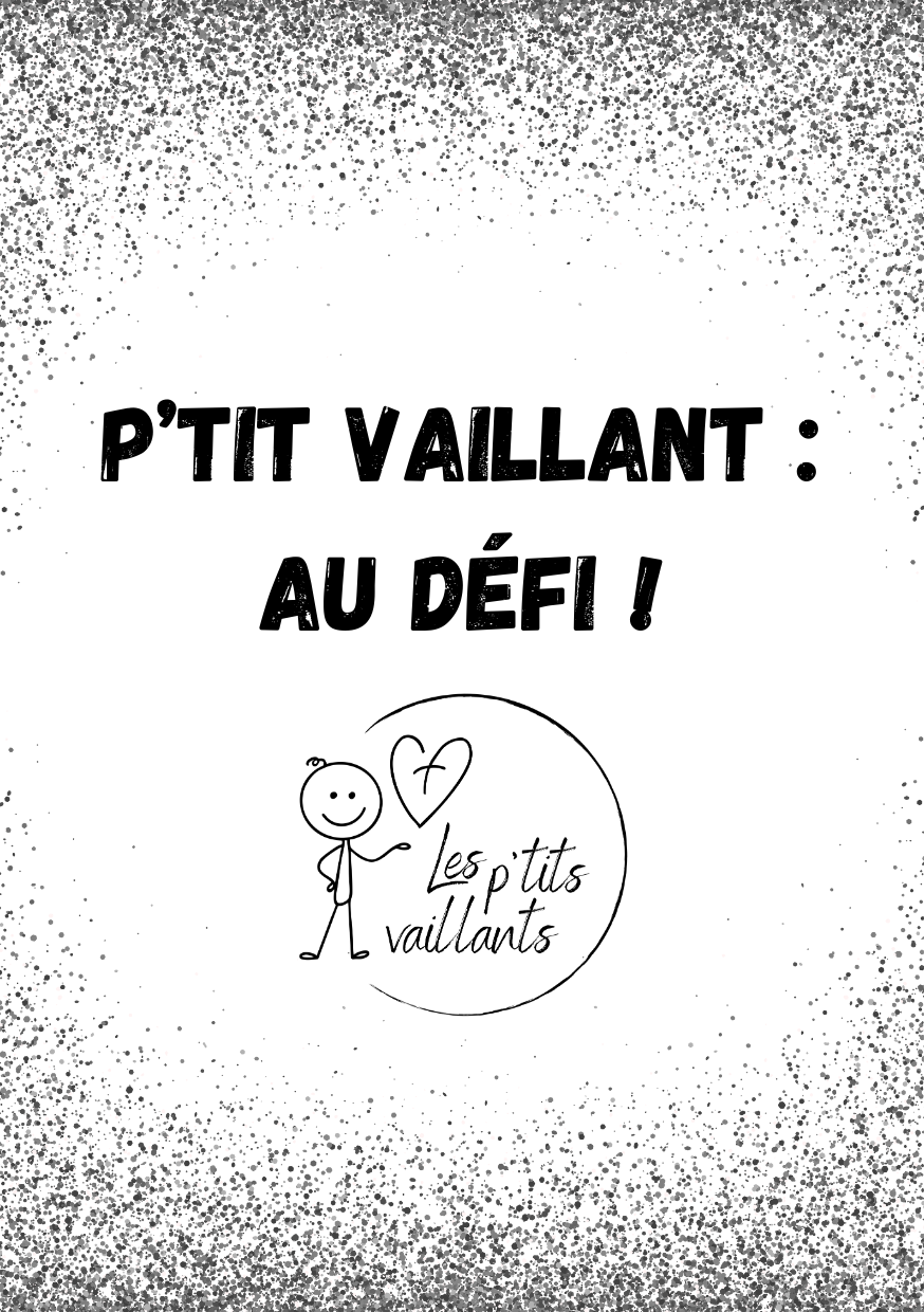 P'tit Vaillant : au défi !